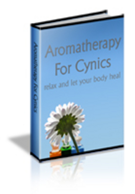 Product picture Aromatherapy For Cynics Relax And Let Your Body Heal